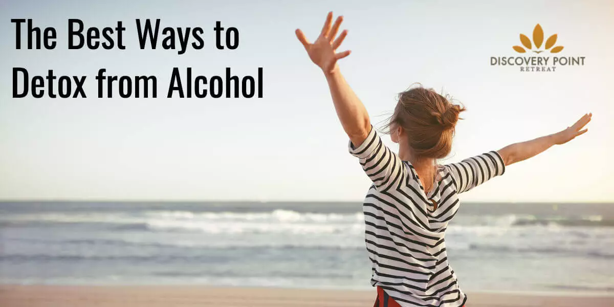 The Best Ways to Detox from Alcohol